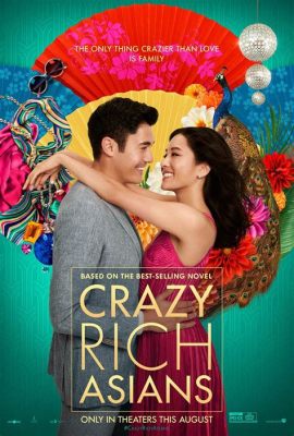 Crazy Rich Asians: Ein visuell atemberaubendes Porträt über Liebe, Familie und den Kampf zwischen Tradition und Moderne!