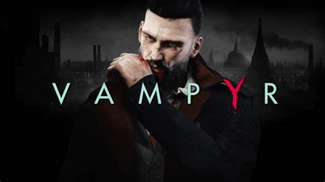 Vampyr: Eine Geschichte über Tod und Wiedergeburt im düsteren Dänemark!